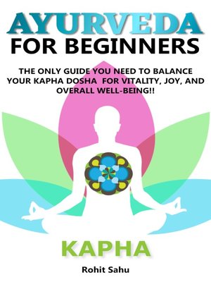 cover image of Kapha: The Only Guide You Need To Balance Your Kapha Dosha For Vitality, Joy, And Overall Well-being!!